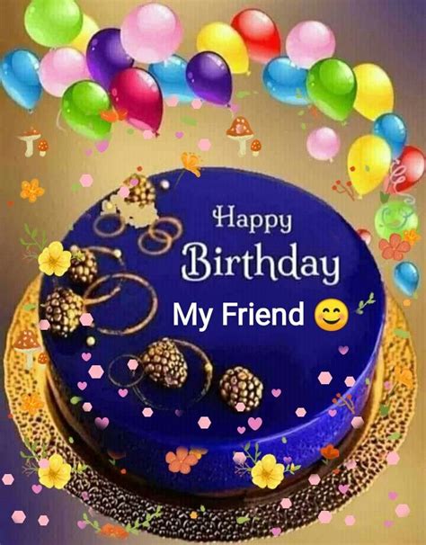 Happy Birthday Wishes Pics Happy Birthday My Friend Happy Birthday