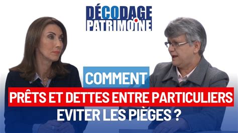 Viter Les Pi Ges Des Pr Ts Et Des Dettes Entre Particuliers Youtube