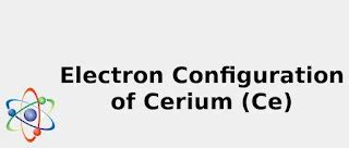 2022: ☢️ Electron Configuration of Cerium (Ce) [Complete, Abbreviated ...