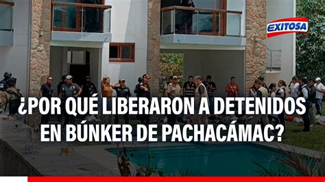 Liberan a los 28 detenidos en búnker de Pachacámac por qué no se