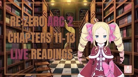 Arc 2 Rezero Web Novel Live Readings Chapters 11 13 Studio