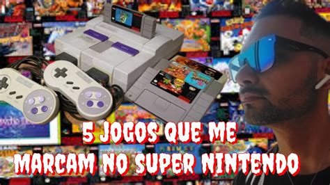 Os Melhores Jogos De Super Nintendo Que Me Marcaram YouTube