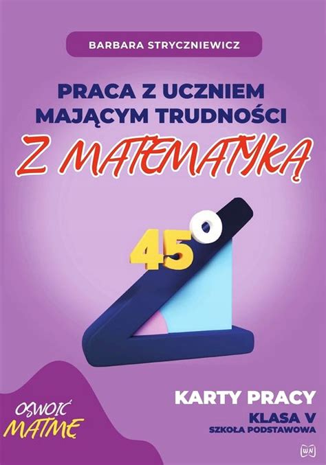 PRACA Z UCZNIEM MAJĄCYM TRUDNOŚCI Z MATEMATYKĄ KARTY PRACY KLASA 5