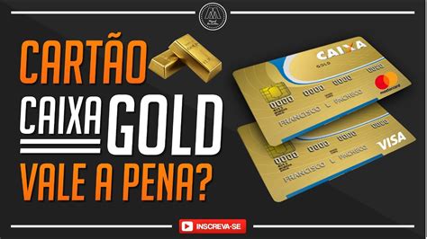 S Rie Cart Es Caixa Cart O Visa E Master Gold Vale A Pena Youtube