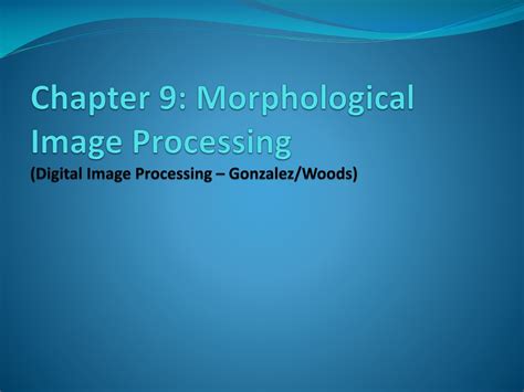 PPT Chapter 9 Morphological Image Processing Digital Image