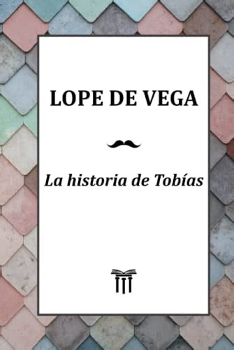 La Historia De Tob As Spanish Edition By Lope De Vega Goodreads