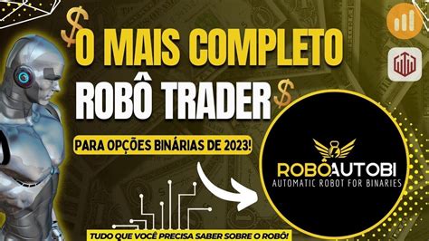 Novo Rob Trader Para Op Es Bin Rias Autobi O Melhor Rob Para Iq