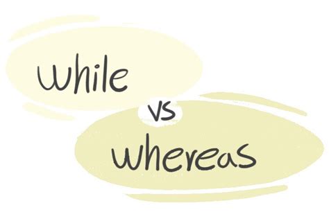 While Vs Whereas In The English Grammar Langeek