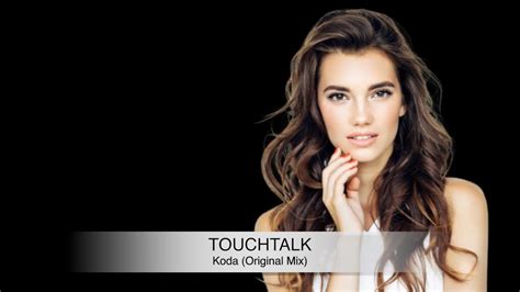 TouchTalk Koda Original Mix YouTube