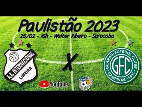 Ao Vivo Inter de Limeira x Guarani Paulistão 2023 YouTube