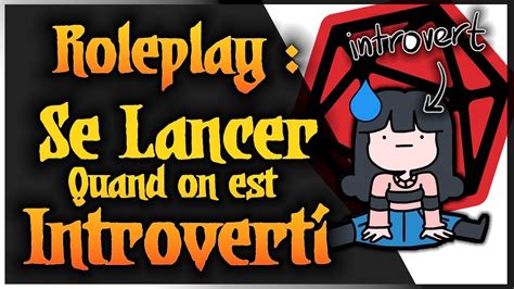 Jeu De R Le Se Lancer Dans Le Roleplay Quand On Est Introverti