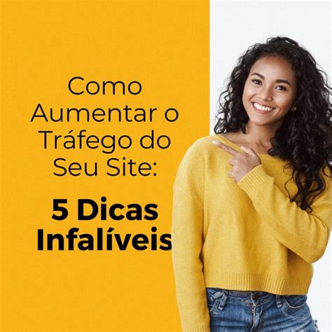 Como Aumentar O Tráfego Do Seu Site 5 Dicas Infalíveis Nork