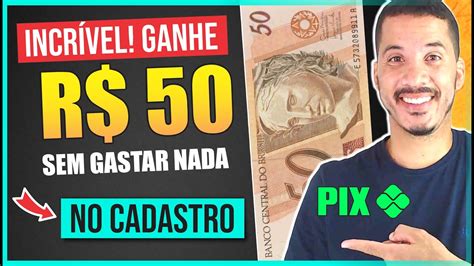 GANHE R 50 REAIS PELO CADASTRO CADASTROU GANHOU 50 NA HORA VIA PIX