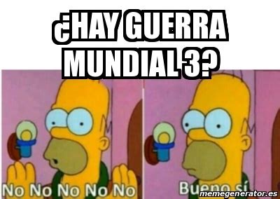 Meme Personalizado ÂHay guerra mundial 3 31238981