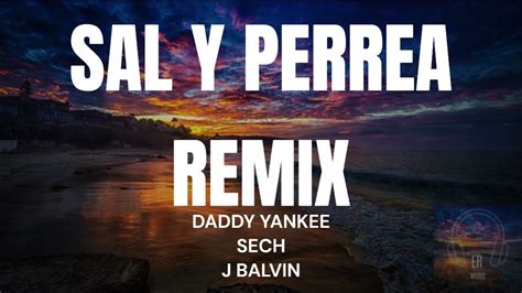 Sal Y Perrea Remix Daddy Yankee Sech J Balvin Youtube