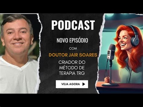 Entrevista Jair Soares Criador Do M Todo Transformador Trg Trg