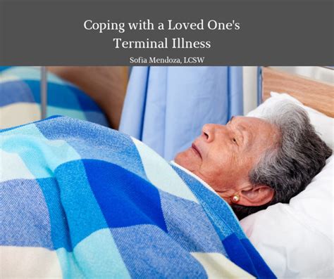 Coping With A Loved Ones Terminal Illness Sofia Mendoza Lcsw