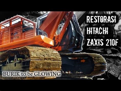 Wow Dari Burik Jadi Baru Restorasi Excavator Hitachi Zaxis F