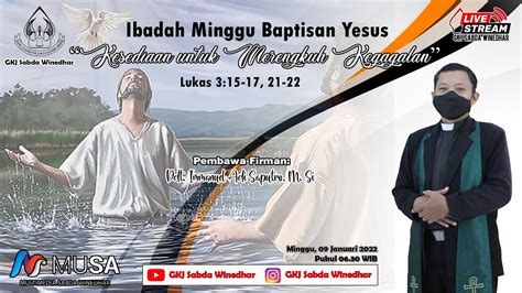 Ibadah Minggu Baptisan Yesus Januari Gkj Sabda Winedhar Youtube