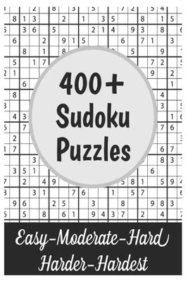 400 Sudoku Puzzles Easy Moderate Hard Harder Hardest Brain Games