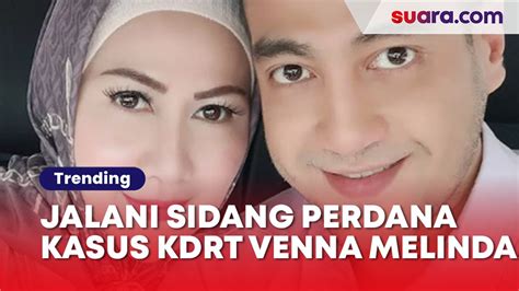 Sidang Perdana Kasus Kdrt Venna Melinda Penampilan Ferry Irawan Bikin