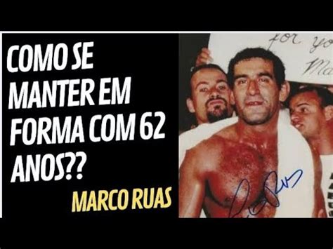 MARCO RUAS FALA DA ROTINA DE TREINOS DEPOIS DOS 60 YouTube