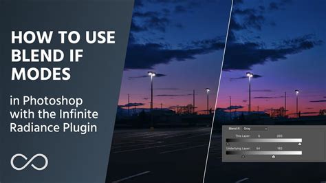 How To Use Blend If Modes In Photoshop With The Infinite Radiance