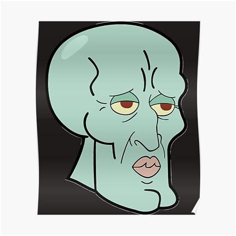 Handsome Squidward Head Poster For Sale By Cindricklara Redbubble