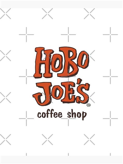 "Hobo Joe's coffee shop" Poster by TuscanRadar | Redbubble