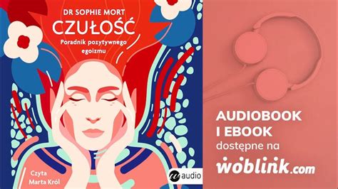 CzuŁoŚĆ Poradnik Pozytywnego Egoizmu Dr Sophie Mort Audiobook Pl