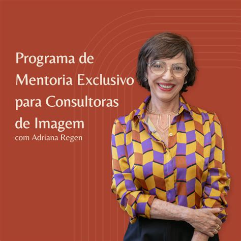 Programa De Mentoria Exclusivo Para Consultoras De Imagem Adriana