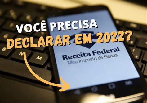 Imposto De Renda 2022 Sou Obrigado A Declarar Neste Ano Confira Todas