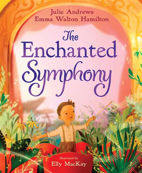 'Enchanted Symphony' is the latest kids book from Julie Andrews and her ...