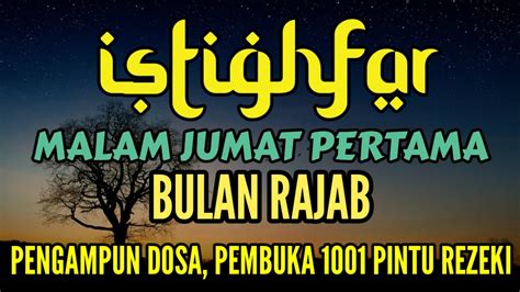 Istighfar Di Malam Jumat Bulan Rajab Semua Kesulitan Dimudahkan