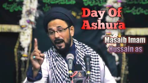 Masaib Imam Hussain As Day Of Ashura Masaib Maulana Syed Mehdi Zaidi Bijnori Youtube