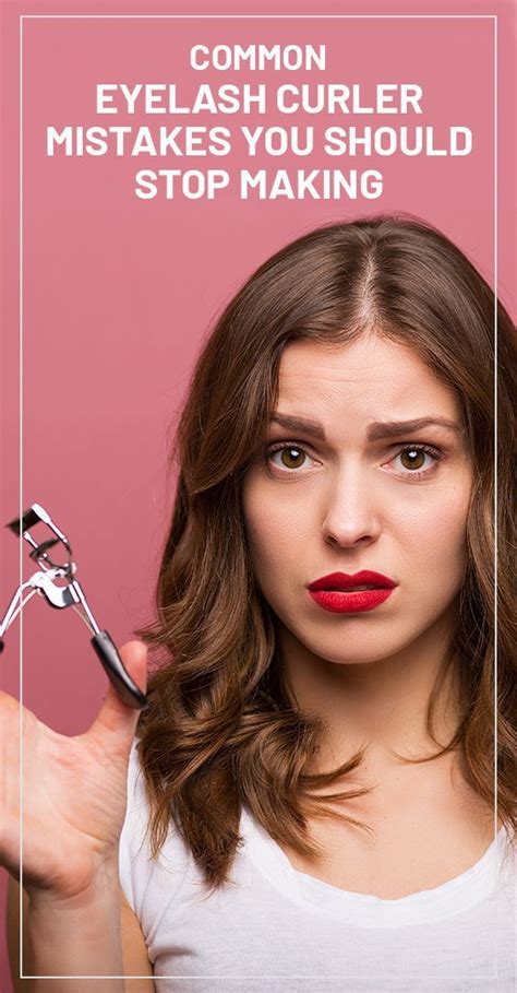 10 Mistakes Need To Avoid When Using An Eyelash Curler Eyelash Curler Curlers Eyelashes