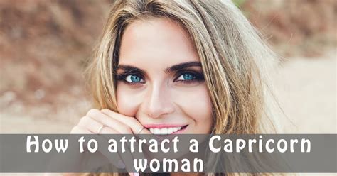 How To Attract A Capricorn Woman Seduction Guide Capricorn Traits