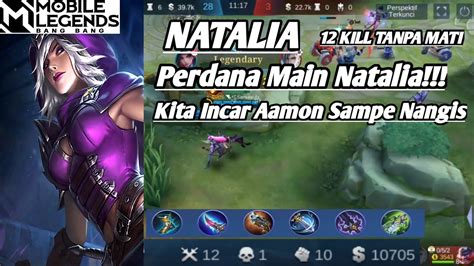 Perdana Main Natalia Mari Kita Lock Core Musuh Kill Tanpa Mati