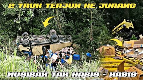 MUSIBAH LAGI Dua Truk Terjun Bebas Ke Jurang Di Sitinjau Lauik