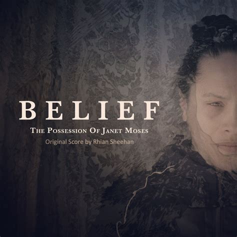 Belief The Possession Of Janet Moses Original Score Rhian Sheehan