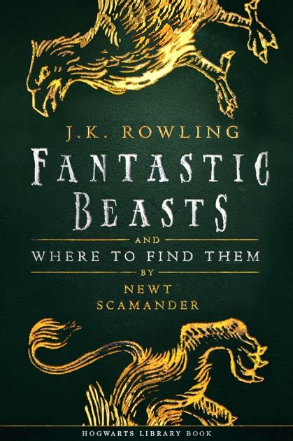 Fantastic Beasts And Where To Find Them By Jk Rowling And Newt