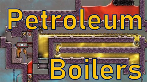 Oxygen Not Included Tutorial Bites Petroleum Boilers Youtube