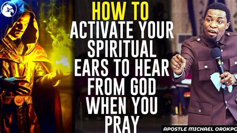 How To Activate Your Spiritual Ears To Hear From God When You Pray For