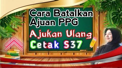 Cara Batalkan Ajuan Ppg Ajukan Ulang Ppp Youtube