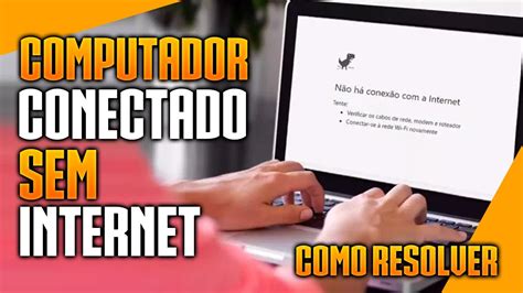 Computador CONECTADO mais NÃO Acessa INTERNET Como Resolver YouTube