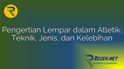 Pengertian Lempar Dalam Atletik Teknik Jenis Dan Kelebihan Receh Net