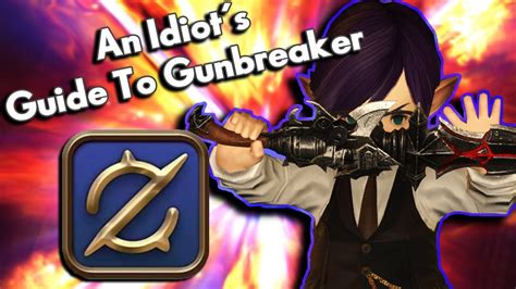 An Idiot S Skills Abilities Guide To GUNBREAKER FFXIV Endwalker