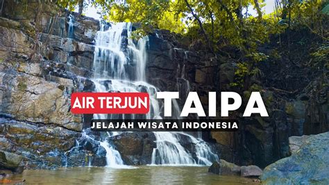 Air Terjun Taipa Tompobulu Maros Jelajahwisataindonesia Youtube