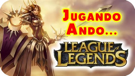 Jugando Ando League Of Legends Hablando Sobre El Canal Youtube