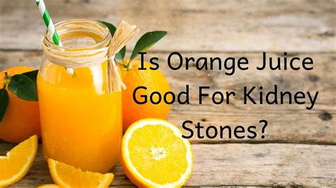 Is Orange Juice Good For Kidney Stones The Kidney Dietitian